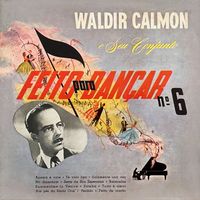 Waldir Calmon - Feito Para Dançar, n° 6: Waldir Calmon e Seu Conjunto