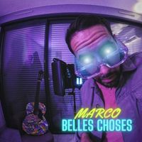 MARCO - Belles choses