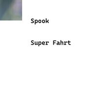 Spook - Super Fahrt