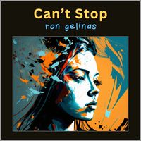 Ron Gelinas - Can't Stop