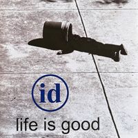 id - Life Is Good (Explicit)