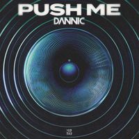 Dannic - Push Me