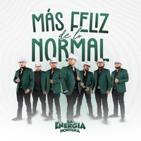 La Energía Norteña - Más Feliz de Lo Normal