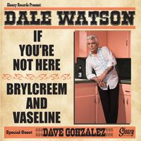 Dale Watson - If You're Not Here