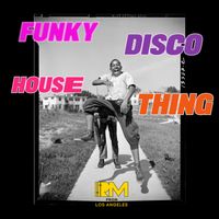 RM from Los Angeles - Funky Disco House Thing
