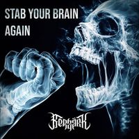 Berzärk - Stab Your Brain Again