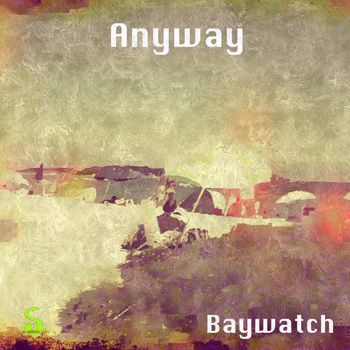 Baywatch - Anyway