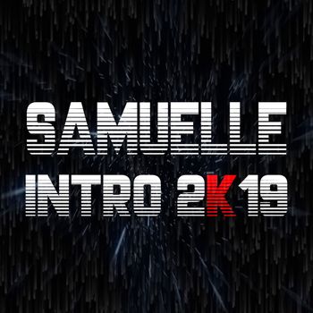 Samuelle - Intro 2K19 (Explicit)