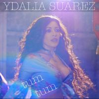 Ydalia Suarez - Tum Tum (Explicit)