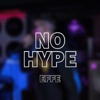 Effe - No Hype (Explicit)