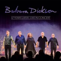 Barbara Dickson - 47 Years Later (Live in Concert)