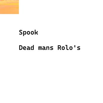 Spook - Dead mans Rolo's