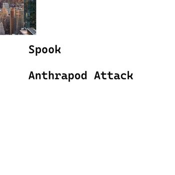 Spook - Anthrapod Attack