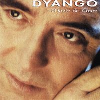 Dyango - Morir de Amor