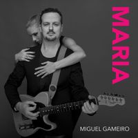 Miguel Gameiro - Maria