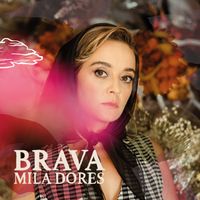 Mila Dores - Brava (Explicit)
