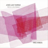 Trío Arbós - José Luis Turina. Tríos Con Piano