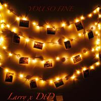 Larry - You So Fine (Explicit)