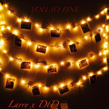 Larry - You So Fine (Explicit)