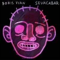 Boris Vian - Sevacabar