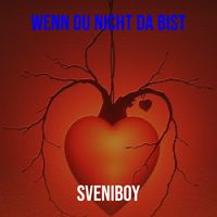 Sveniboy - Wenn Du Nicht da Bist
