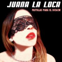 Juana la Loca - Pastillas para el Dolor