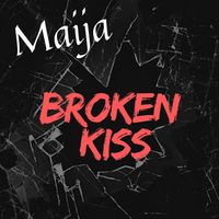 Maija - Broken Kiss