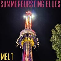 Melt - Summerbursting Blues