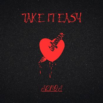ArnoA - Take It Easy (Explicit)