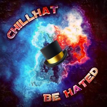ChillHat - Be Hated