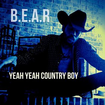 B.E.A.R - Yeah Yeah Country Boy