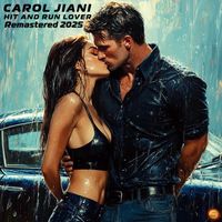 Carol Jiani - Hit and Run Lover (Remastered 2025)