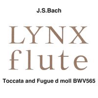 LYNX - J.S.バッハ: トッカータとフーガ 二短調 BWV 565 (フルートアンサンブル版 高下二郎 編曲) (Binaural)