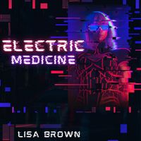Lisa Brown - Electric Medicine