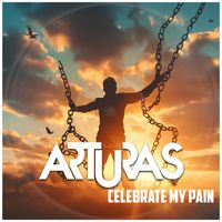 Arturas - Celebrate My Pain