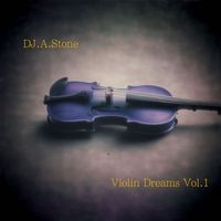DJ.A.Stone - Violin Dreams Vol.1
