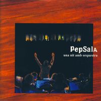 Pep Sala - Una Nit Amb Orquestra (En Directe)