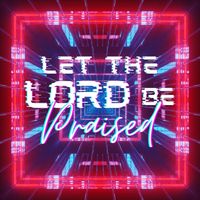 Daniel Gomez - Let The Lord Be Praised