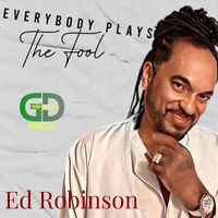 Ed Robinson - Everybody Plays the Fool