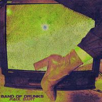 Paul Bart - Band of Drunks