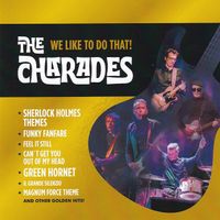 The Charades - We Like To Do That!