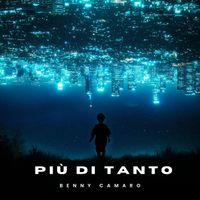 Benny Camaro - Più Di Tanto