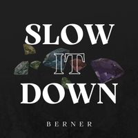 Berner - Slow It Down (Explicit)