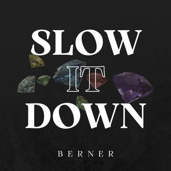 Berner - Slow It Down (Explicit)