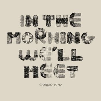 Giorgio Tuma - In The Morning We'll Meet