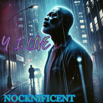 NOCKNIFICENT - Y I LIVE