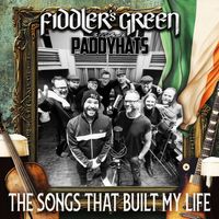 Fiddler's Green - The Songs That Built My Life