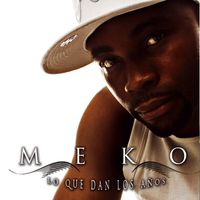 Meko - Lo Que Dan los Años (Explicit)