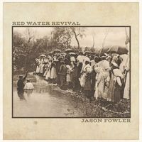 Jason Fowler - Red Water Revival