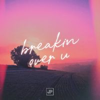Jon Pattie - breakin over u